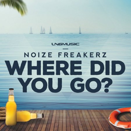 Noize Freakerz - Where Did You Go