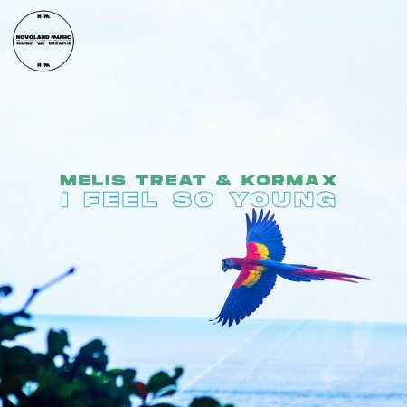 Melis Treat & Kormax - I Feel So Young