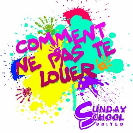 Sunday School United - Comment Ne Pas Te Louer (Extended Version)