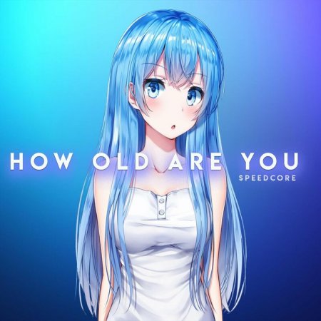 Speedcore - How Old Are You (Nightcore Sampling)