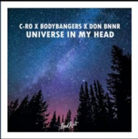 C-Ro X Bodybangers X Don Bnnr - Universe In My Head