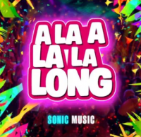 SONIC MUSIC — A la la la la long