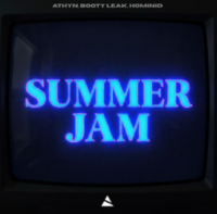 ATHYN & BOOTY LEAK & Hominid - Summer Jam